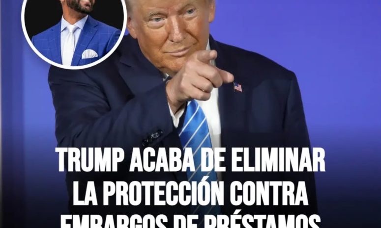 Trump acaba de eliminar la protección contra embargos de préstamos FHA